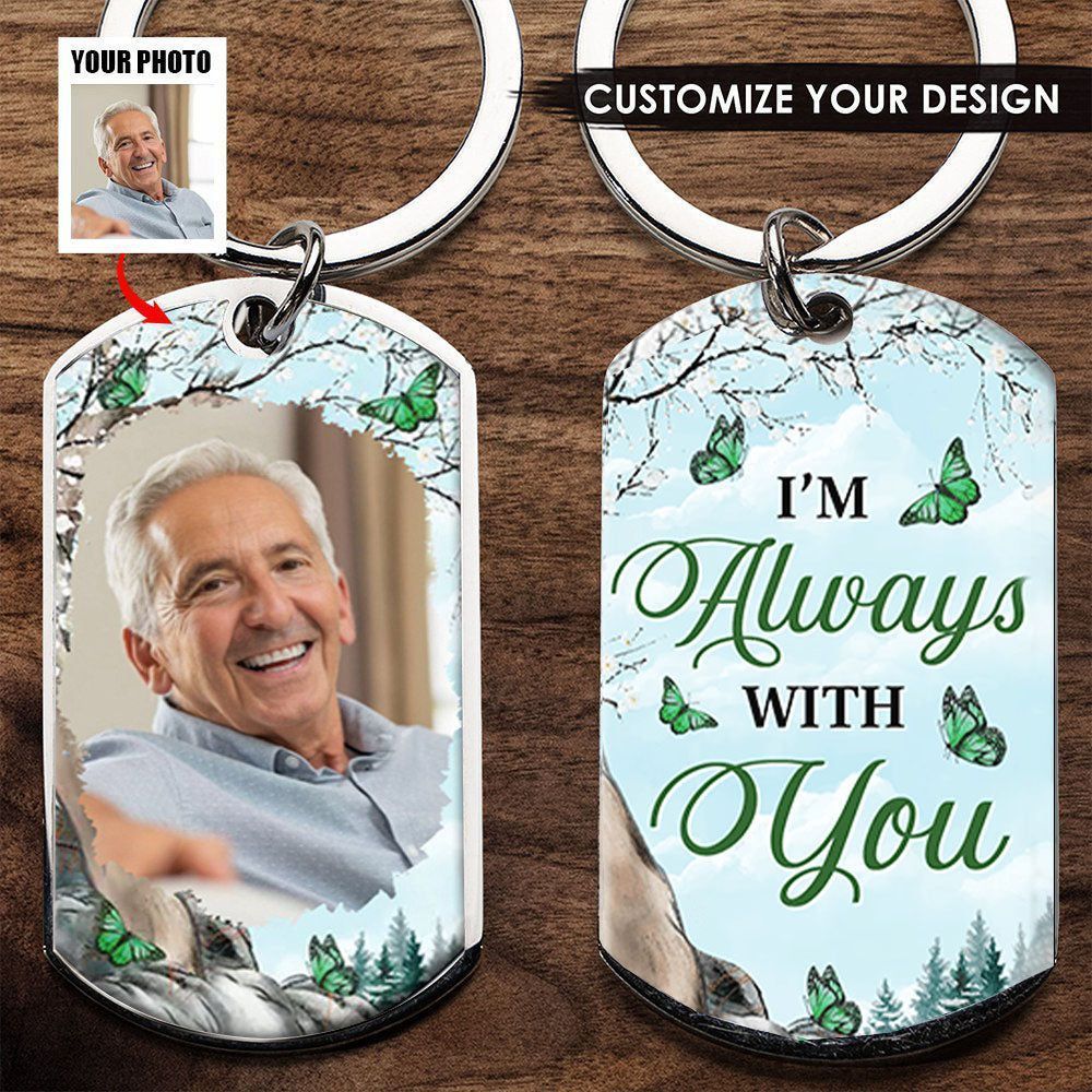 Custom photo i am always with you-custom souvenir key chain