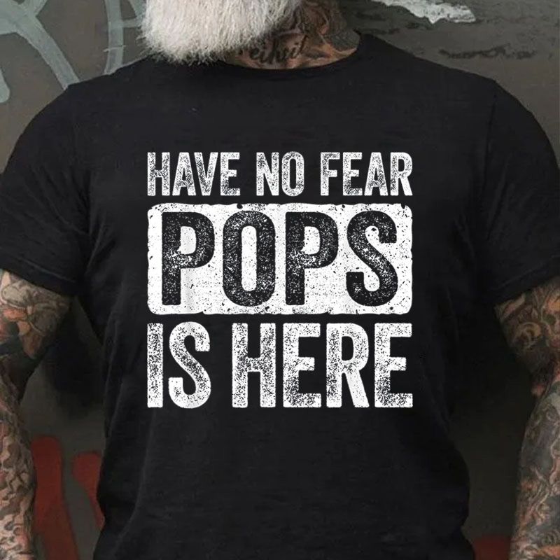 Mens Have No Fear Pops Is Here T-shirt
